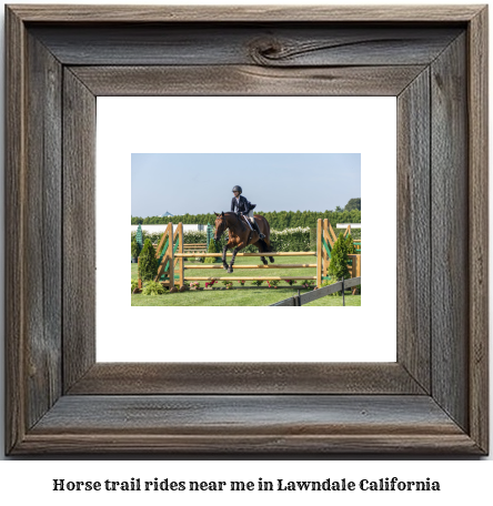 horse trail rides near me in Lawndale, California